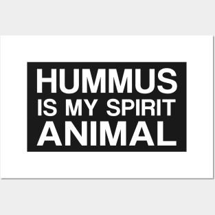 Hummus is my Spirit Animal - white text Posters and Art